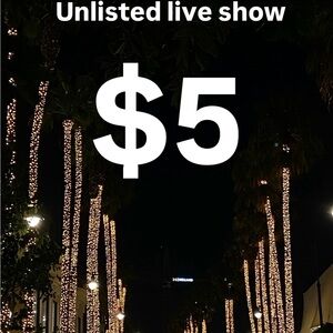 Unlisted for live show